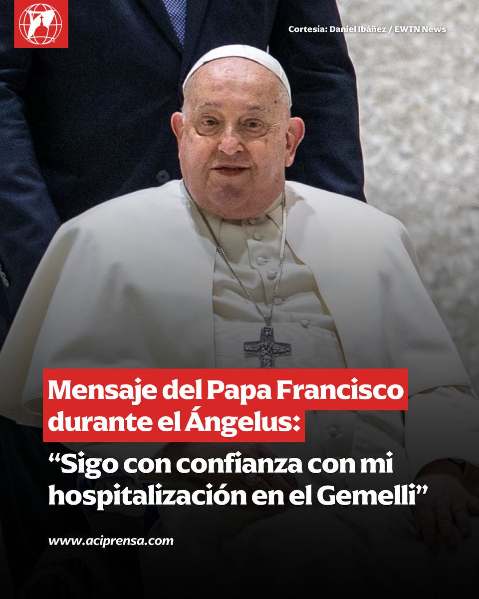 El Papa Francisco, que lleva diez días ingresado en el Policlínico Gemelli de Roma, quiso compartir con los fieles un mensaje de esperanza sobre su recuperación durante el Ángelus de este domingo.

“Sigo con confianza con mi hospitalización en el Gemelli, siguiendo adelante con