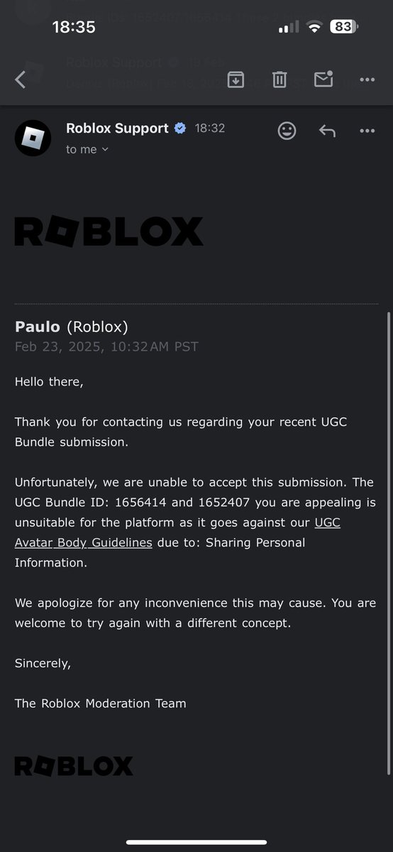 10k per day bundle deleted. UGC access revoked for 4 weeks. They ignore all my appeals. I am so fed up and tired with Roblox. The worst part is, UGC creators only get 30% of their sales… Something needs to change. The bundles were not even based on any real people, they were