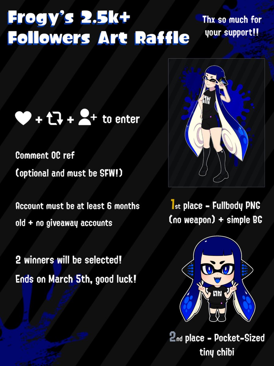 💙 2.5k+ Followers Art Raffle 💙

Thank you so very much for the support! I really do appreciate it! 🫶

Before entering plz be sure to read all the rules! 

Ends in 10 days, good luck! 👍💙

#Splatoon #Splatoon3