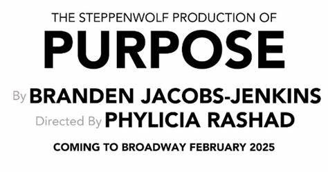 HARLEM WEEK (@harlemweek) on Twitter photo The Steppenwolf Theatre Company Production of
PURPOSE
Directed by Two-Time Tony Award-Winner
Phylicia Rashad in her Broadway Directorial Debut
Limited Engagement Begins Previews2/25/25
Opening mid-March
At the Helen Hayes Theater
240 West 44th Street
New York, NY 10019 The Steppenwolf Theatre Company Production of
PURPOSE
Directed by Two-Time Tony Award-Winner
Phylicia Rashad in her Broadway Directorial Debut
Limited Engagement Begins Previews2/25/25
Opening mid-March
At the Helen Hayes Theater
240 West 44th Street
New York, NY 10019