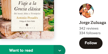 Ojalá conozca algún día a Jorge Zuluaga, profesor de Física y Astronomía en la Universidad de Antioquía (Medellín, Colombia), quien publica en GoodReads estas reseñas sobre «Tras las huellas de Heródoto» y «Viaje a la Grecia clásica» (<a href="/AlmuzaraLibros/">Almuzaralibros</a>): antoniopenades.es/?p=3654