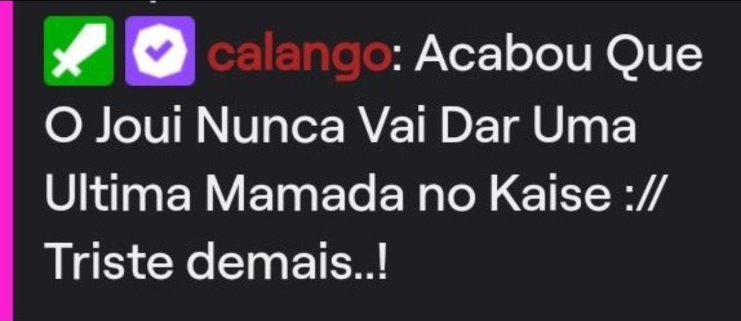 cazthinks's tweet image. 🗡️✅calango: Acabou Que O Joui Nunca Vai Dar Uma Ultima Mamada no Kaise ://
Triste demais..!