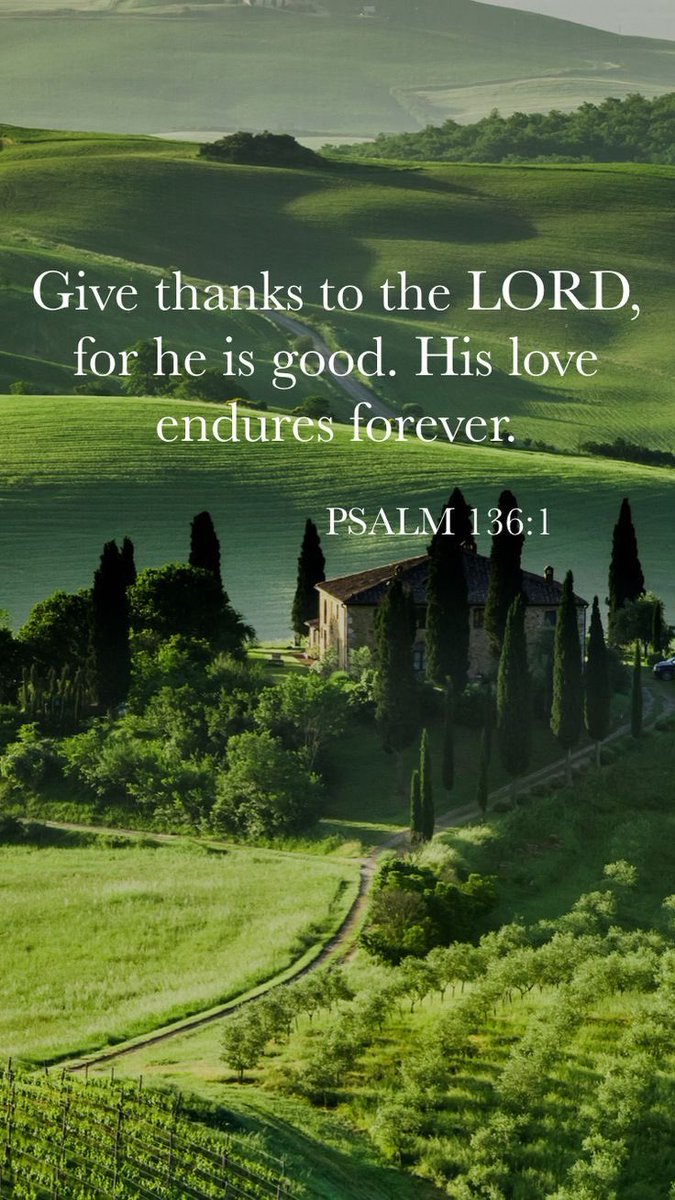 Psalm 136:1 says, "Oh give thanks unto the Lord; for he is good: for his mercy endureth forever". This verse is an invitation to thank God for his goodness and love.