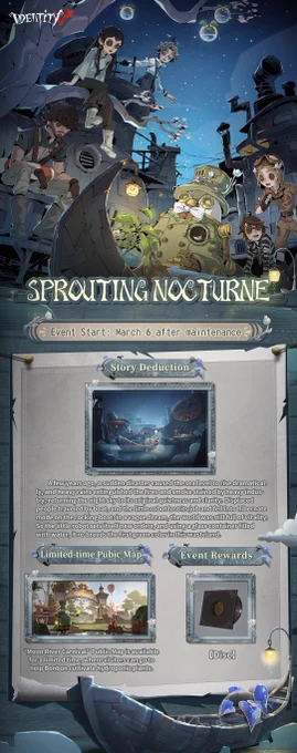 Dear Visitors,The spring breeze resonates with the earth, filling every corner of the property with greenery.Sprouting Nocturne will be available on March 6. Let's explore the stories of nature on this vibrant evening!#IdentityV 