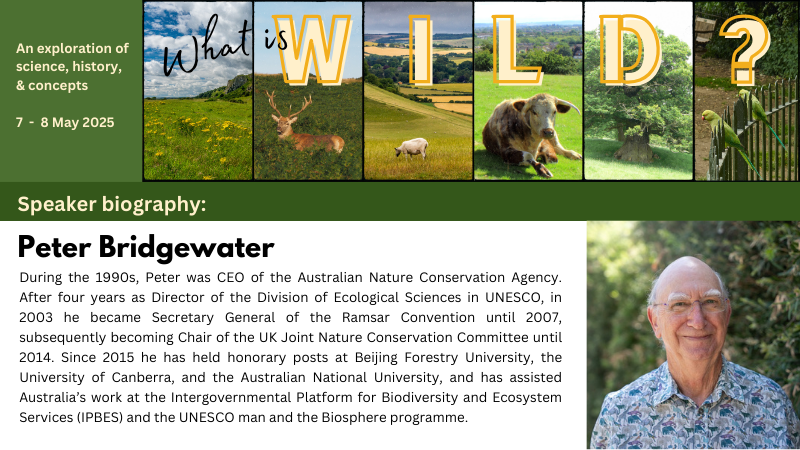 We are honoured to have Peter Bridgewater @global_garden0 speaking at What is Wild? on 7/8 May.

Peter has had an incredible career spanning global ocean conservation, environmental governance, and biodiversity protection.

See our website for more info:
ukeconet.org/what-is-wild.h…