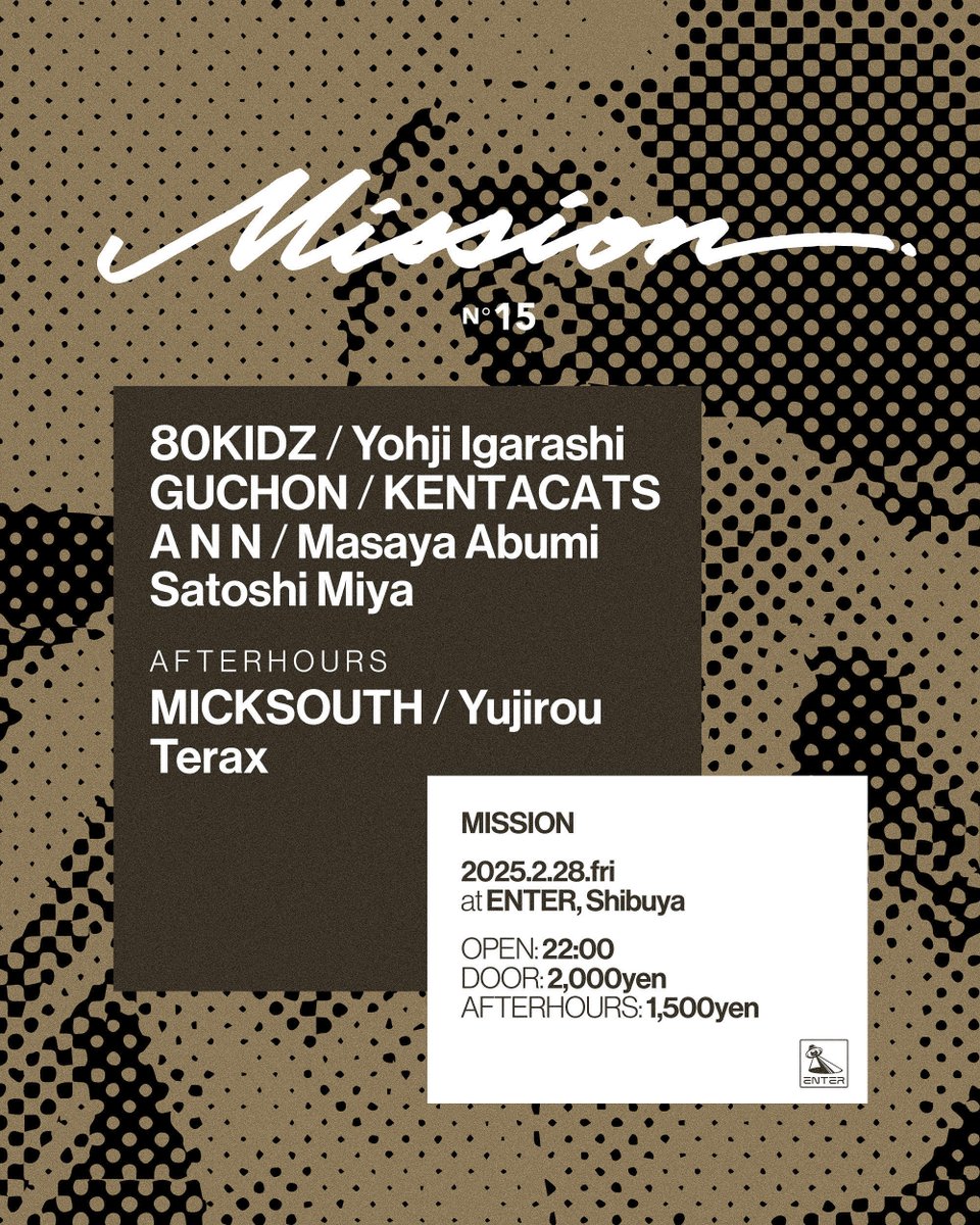 今週末！2月28日金曜日！
80KIDZ主催のパーティ『MISSION』が渋谷ENTERで開催！
勢いのある多才な出演陣に混ざれて光栄です！
めちゃくちゃ楽しみ！

『MISSION』
渋谷 <a href="/EnterShibuya/">ENTER Shibuya</a>
10PM ¥2000

80KIDZ
Yohji Igarashi
GUCHON
KENTACATS
A N N
Masaya Abumi
Satoshi Miya

MICKSOUTH
Yujirou
Terax