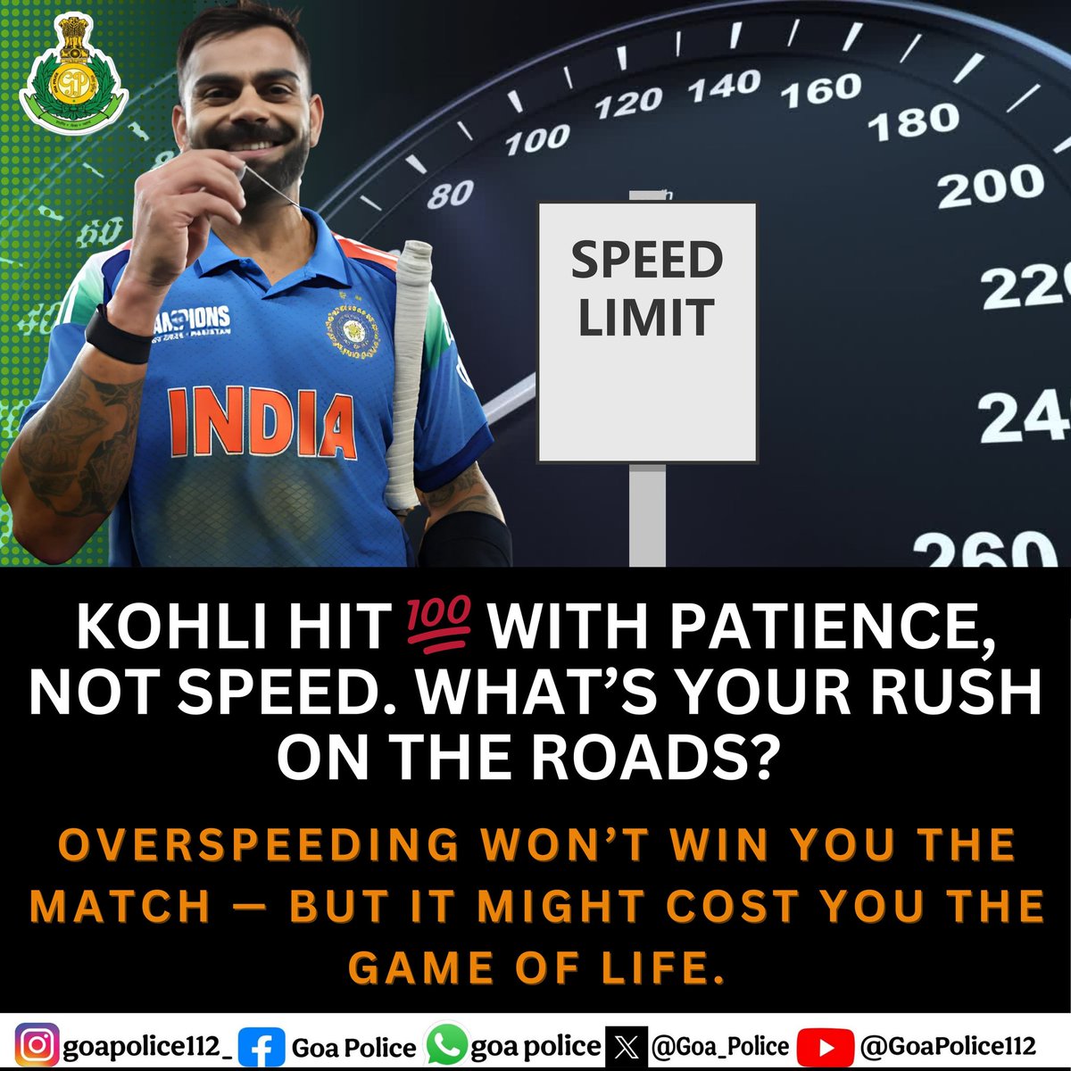 Goa_Police's tweet image. 🏏 Kohli hit 💯 with patience, not speed. What’s your rush on the roads? 🚗💨

Overspeeding won’t win you the match — but it might cost you the game of life. 🛑⚠️

#ProjectTRUST
 #DriveSafe 
#IndiaVsPakistan
 #Kohli100