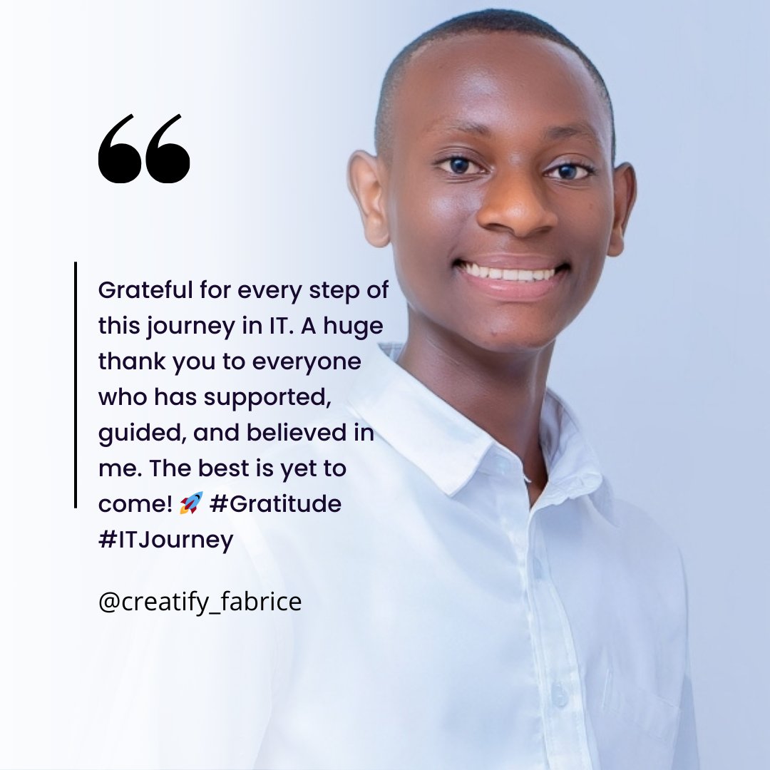 Kwizera1m's tweet image. Grateful for every step of this journey in IT. A huge thank you to everyone who has supported, guided, and believed in me. The best is yet to come! 🚀 #Gratitude #ITJourney