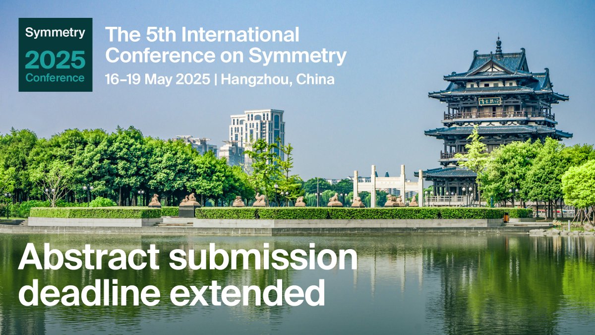 Symmetry_MDPI's tweet image. 🚨 Deadline Extended! 🚨
Submit your work at #Symmetry2025 (May 16–19, Hangzhou📍) with the new deadline: 14/04/2025!
📩 Submit Now: brnw.ch/21wQU5K
Don’t miss this chance to present your work!