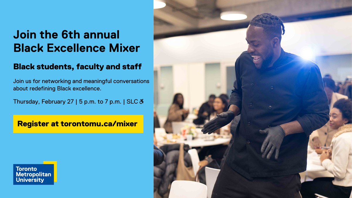 Let’s redefine excellence! Join us at the 6th Annual Black Excellence Mixer — where Black students, faculty and staff at TMU will build community and connection.

When: Thurs. Feb 27 (5-7pm)
Where: TMU Student Learning Centre (SLC 8th floor)

Register at torontomu.ca/mixer