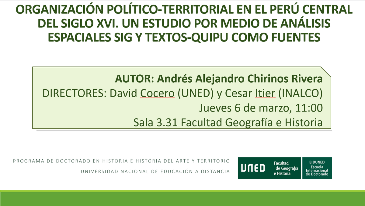 El Departamento de Geografía comunica la defensa de la tesis doctoral "Organización político-territorial en el Perú central del Siglo XVI. Un estudio por medio de análisis espaciales SIG y textos-quipu como fuentes".
Autor: Andrés Alejandro Chirinos Rivera.