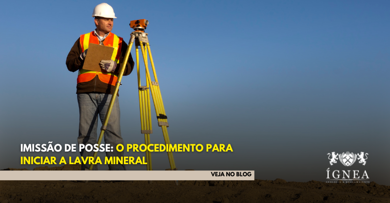 IGNEABR's tweet image. Art. 45: Imissão de posse após portaria de lavra. Marcos e respeito às áreas vizinhas. 
---
Article 45: Vesting of possession after the mining decree. Markers and respect for neighboring areas. #MiningCode #CódigoDeMineração #ImissãoDePosse 

📷: Edição Ígnea/Canva