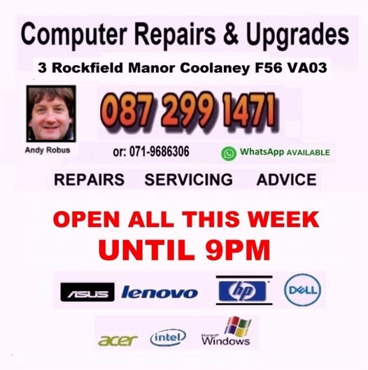 Computer Repairs upgrading and servicing for the Sligo Area .
TEL: 087-2991471
Price Guide:
€20-€60 (excluding parts if needed)