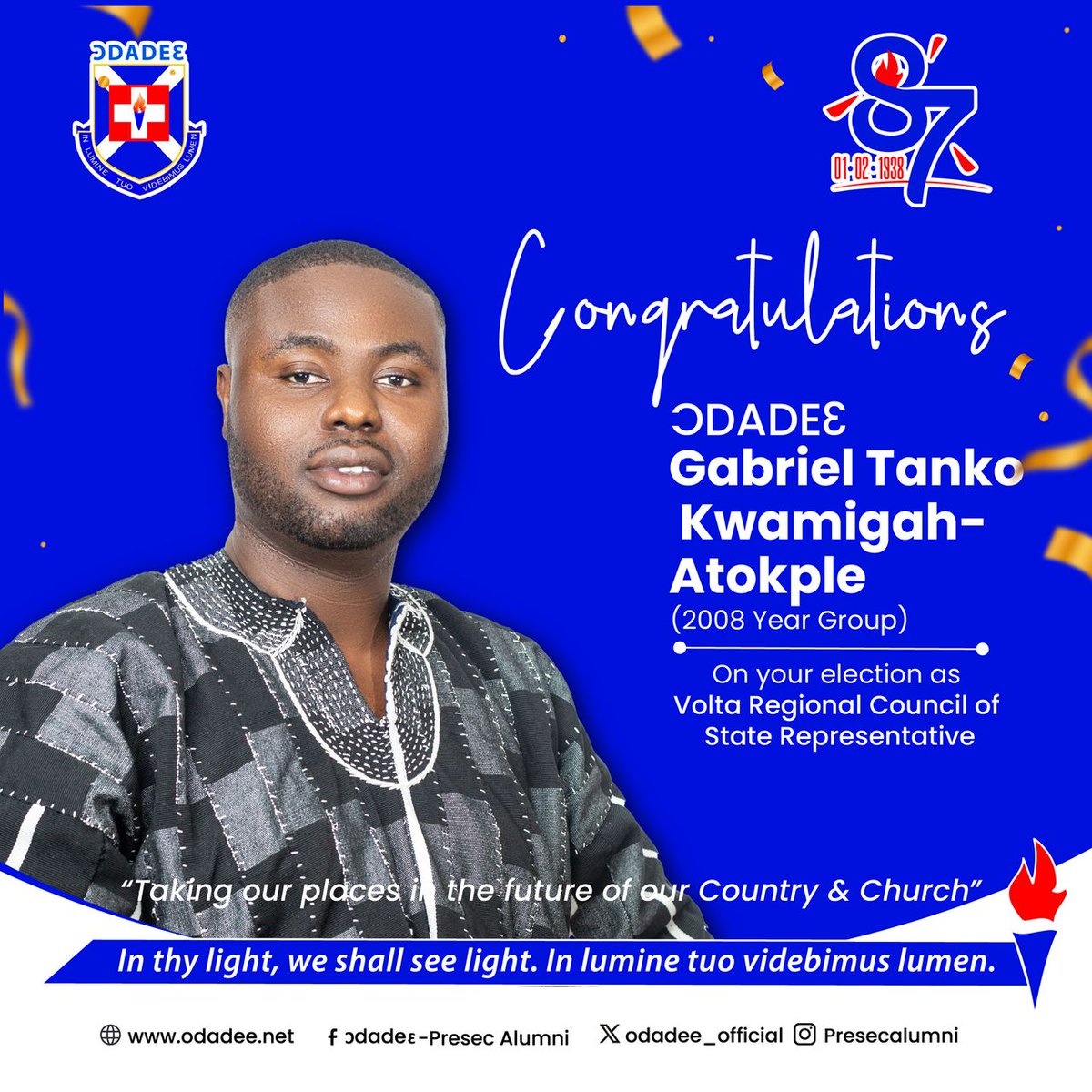 Congratulations, Ɔdadeɛ Gabriel Tanko Kwamigah-Atokple (2008 Yr Group)

Your election as Volta Regional Council of State Representative is a testament to your dedication &amp; the enduring spirit of excellence that defines the Ɔdadeɛ community
Keep shining, leading &amp; inspiring us all