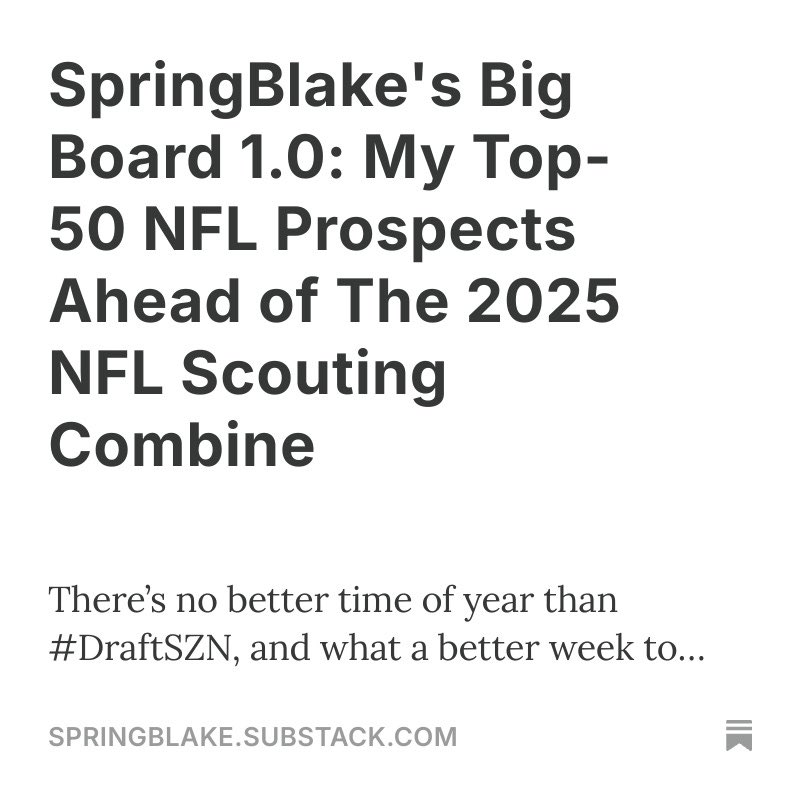 SpringBlakeCFB's tweet image. DRAFT. SZN.
 
The SpringBlake NFL Draft Newsletter is rolling, this time officially on Substack! Three articles a week with a daily video clip you can also find on my TikTok/Instagram pages

First article is up! My top 50 prospects ahead of the combine: open.substack.com/pub/springblak…