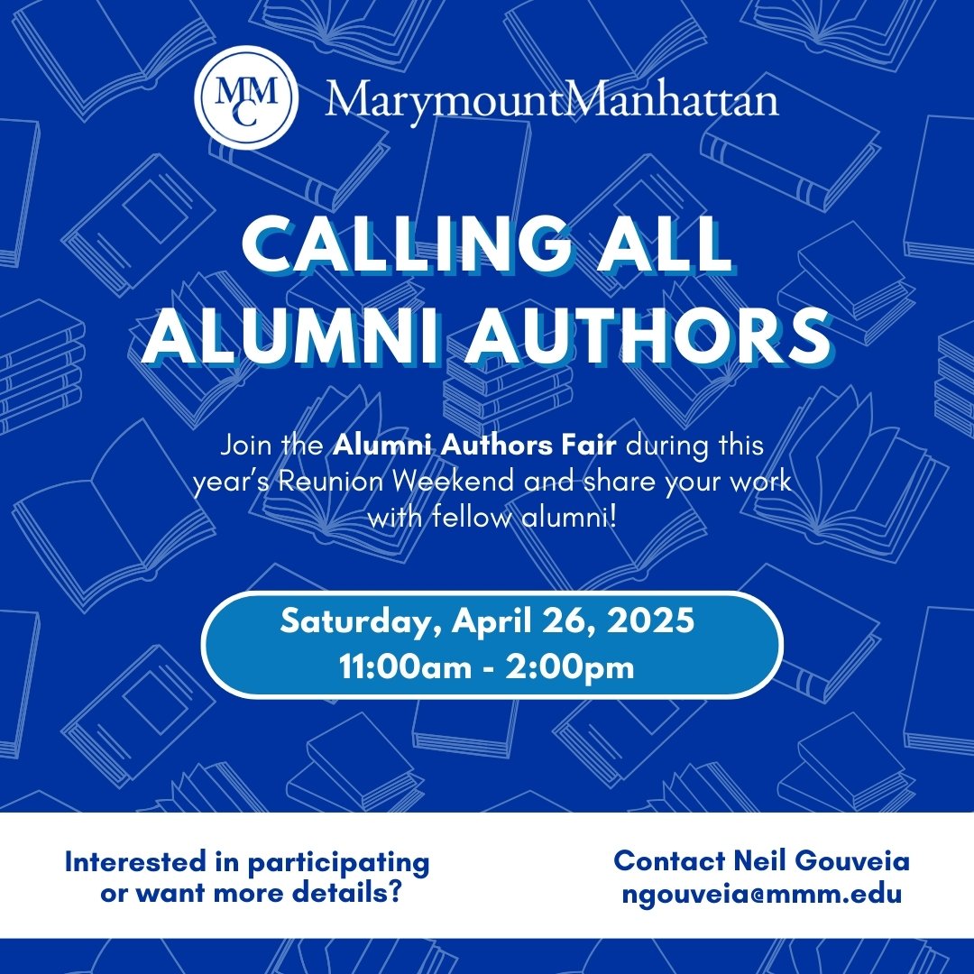 Marymount Manhattan College (@nycmarymount) on Twitter photo Calling all alumni authors! 📖
Join us for the Alumni Authors Fair during this year’s Reunion Weekend and share your work with fellow alums.
🗓️ Saturday, April 26
⏰ 11:00 AM – 2:00 PM
For more details on how to participate, contact Neil Gouveia at ngouveia@mmm.edu. Calling all alumni authors! 📖
Join us for the Alumni Authors Fair during this year’s Reunion Weekend and share your work with fellow alums.
🗓️ Saturday, April 26
⏰ 11:00 AM – 2:00 PM
For more details on how to participate, contact Neil Gouveia at ngouveia@mmm.edu.