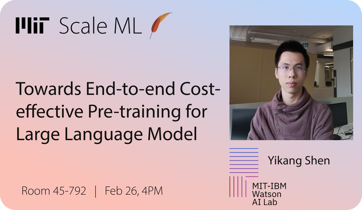 scaleml's tweet image. This week we will be having @Yikang_Shen present his exciting work on efficient training of LLMs!
Date: Wednesday Feb 26, 4pm EST
To attend the talk virtually, sign up via scale-ml.org
@MITIBMLab