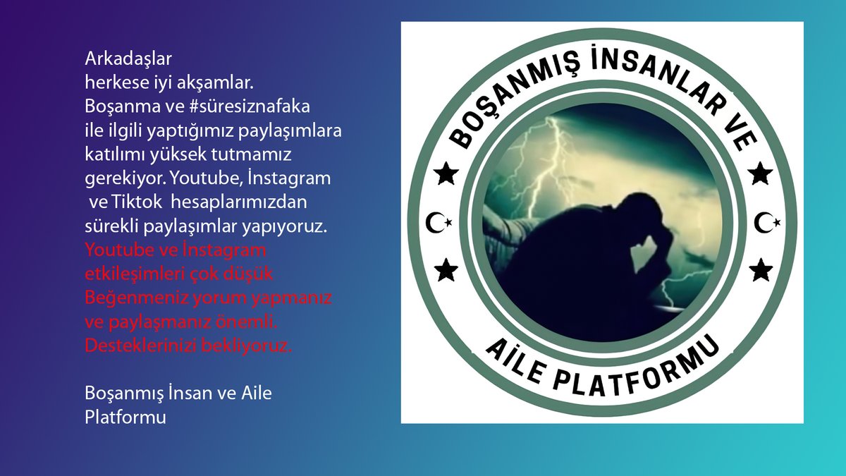 trbiaplatformu's tweet photo. Arkadaşlar 
herkese iyi akşamlar. 
Boşanma ve #süresiznafaka 
ile ilgili yaptığımız paylaşımlara 
katılımı yüksek tutmamız
gerekiyor. Youtube, İnstagram
 ve Tiktok  hesaplarımızdan 
sürekli paylaşımlar yapıyoruz.
Youtube ve İnstagram 
etkileşimleri çok düşük 
Beğenmeniz yorum yapmanız
ve paylaşmanız önemli. 
Desteklerinizi bekliyoruz.

Boşanmış İnsan ve Aile 
Platformu