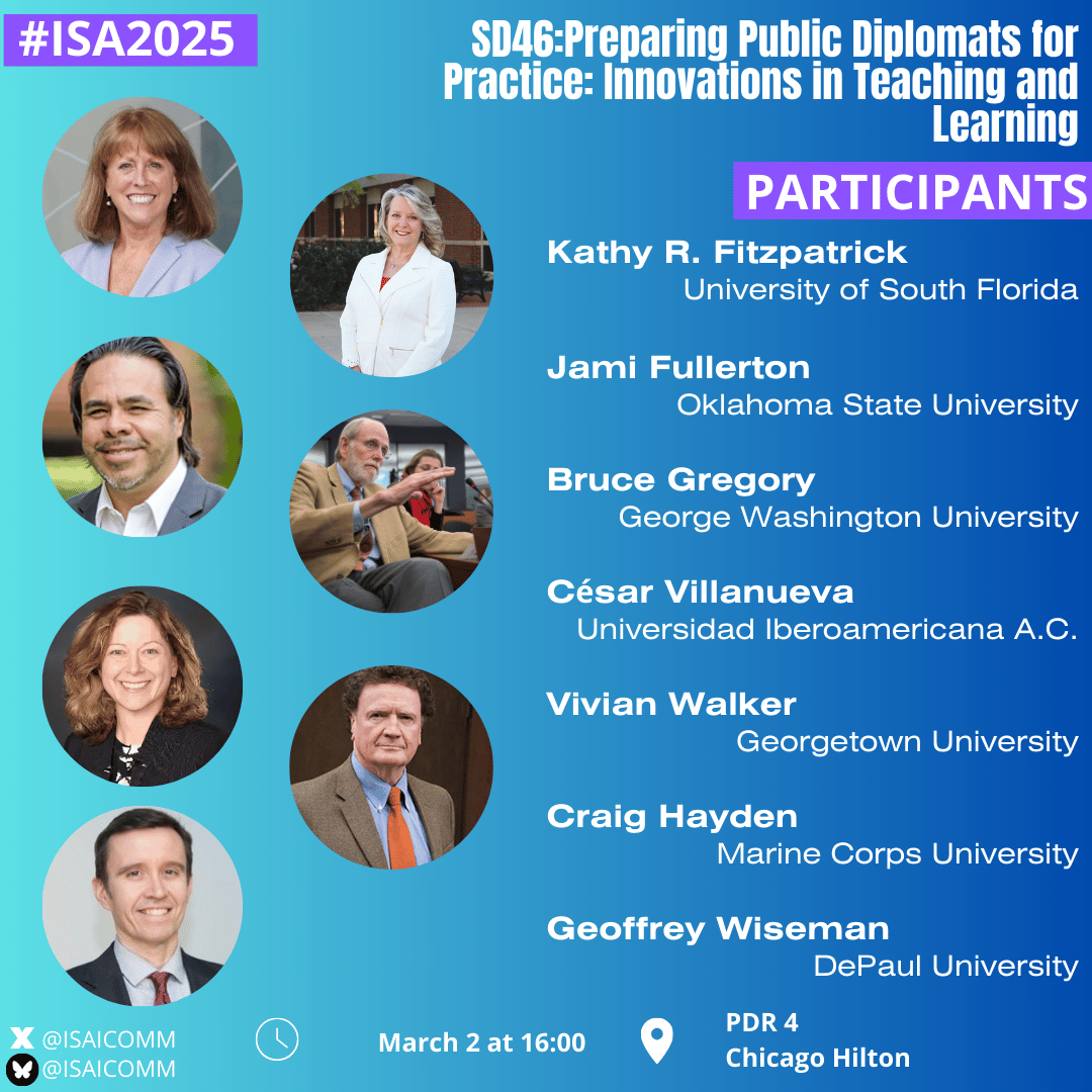 ISAICOMM's tweet photo. #ISA2025's first day for #ICOMM will end by two exciting panels! The #SD46 focuses on #Practionner's views for Preparing Public Diplomats for Practice, our friends @krfitzpatrick27 @JamiFullerton Bruce Gregory, César Villanueva, Vivian Walker, Craig Hayden and Geoffrey Wiseman. https://t.co/19Mue6MRjk