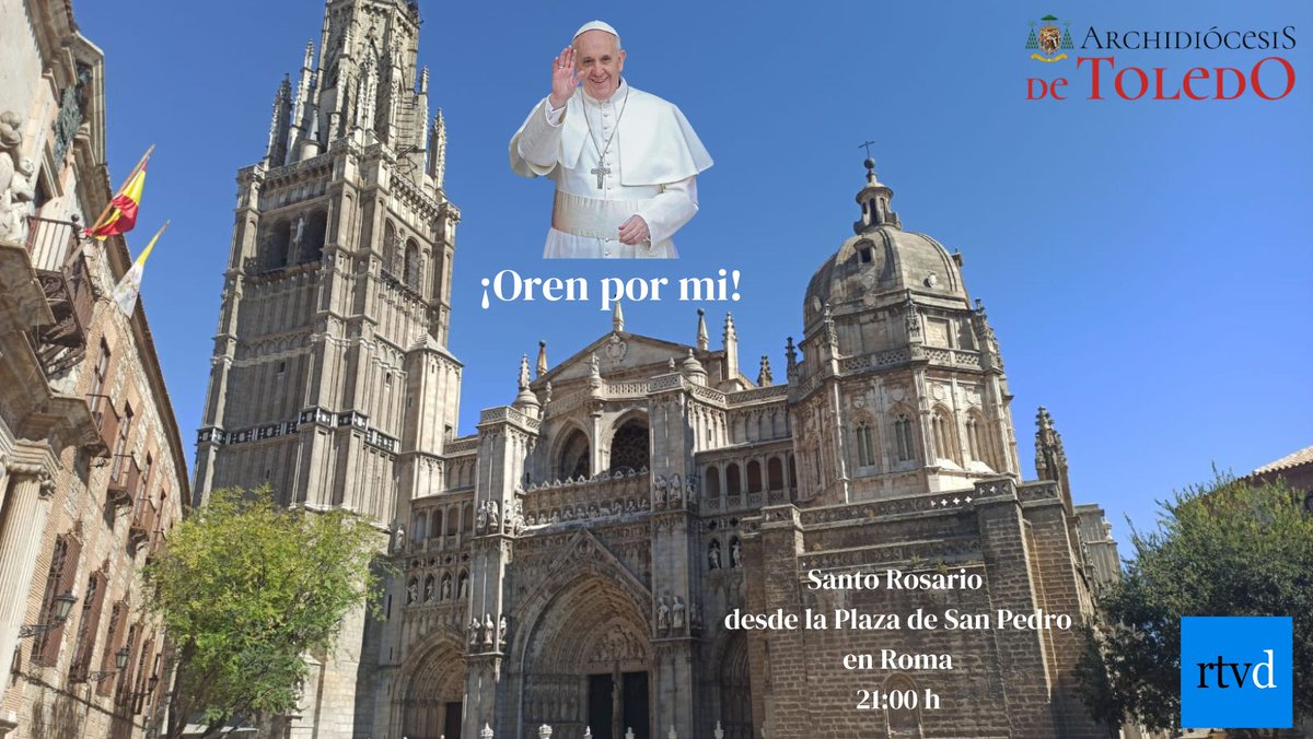 Nos unimos a la iniciativa de la Santa Sede de rezar el Santo Rosario por la salud del Papa Francisco a las 21.00 horas en la Plaza de San Pedro. Puedes seguirlo en <a href="/RTVDToledo/">@RTVDToledo</a>.