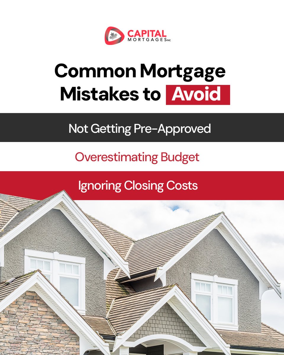 Knowledge is power! Avoid these mistakes and make home buying stress-free. #MortgageMistakes #CapitalMortgages