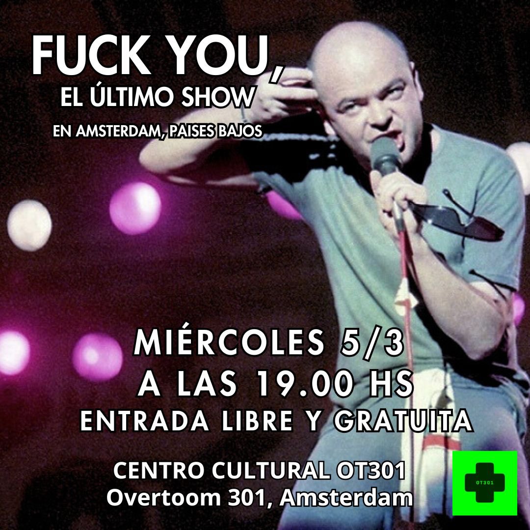 Gira Europea de Fuck You, el último show, de José Luis García, producida por la empresa asociada Barakacine y Aníbal Esmoris.

28/2 en el Festival Punto de Vista en Pamplona, España.

El 7/3 en la sala b-ware Ladenkino de Berlín.

El 11/3 en Casa de América, de Madrid.