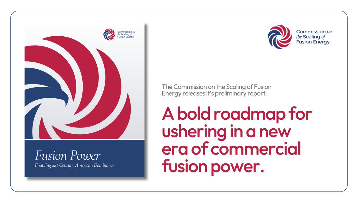⚡ Just released! The Commission on the Scaling of Fusion Energy is excited to release its preliminary report, "Fusion Power: Enabling 21st Century American Dominance." 🇺🇸

The report presents an urgent strategy for accelerating fusion energy commercialization—not just as an