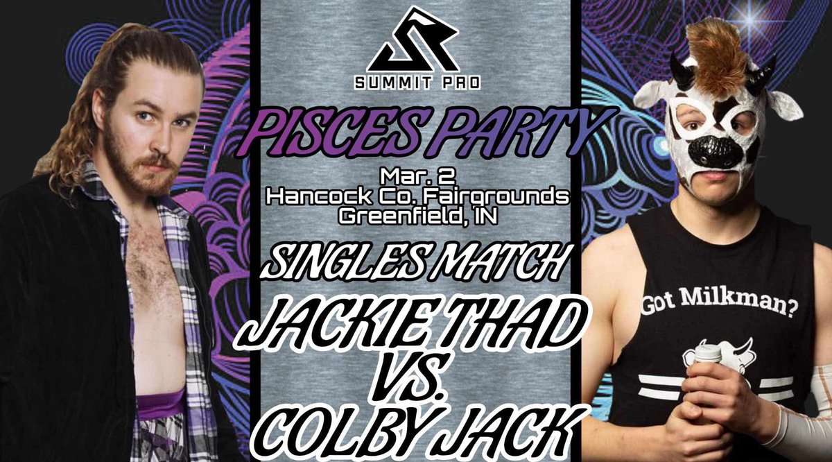 Fb has been seeing these first 😬 

Already announced for Pisces Party, March 2nd:
-Summit Pro Championship: Chase Holliday (c) v Kavron Kanyon
-High Elevation championship: Edrys Wolff (c) v Juwan Thomas
-Tag Team Titles: Mat Daddies (c) v Original Sins
-Jackie Thad v Colby Jack