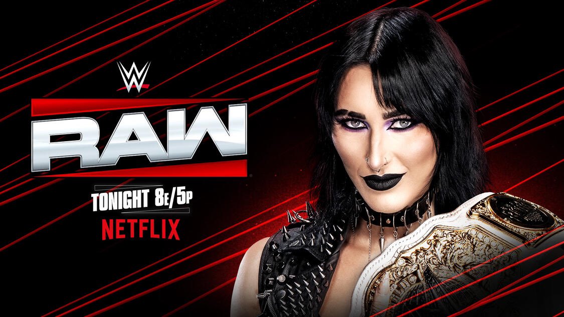 Advertised for #WWERAW 

- CM Punk, Seth Rollins, and Logan Paul segment 
- Dakota Kai vs Lyra  Valkyria for the WWE Women's IC Championship
- Raquel Rodriguez and Liv Morgan vs Bianca Belair and Naomi for the WWE Women's Tag Team Championships
- Rhea Ripley segment
- Penta vs