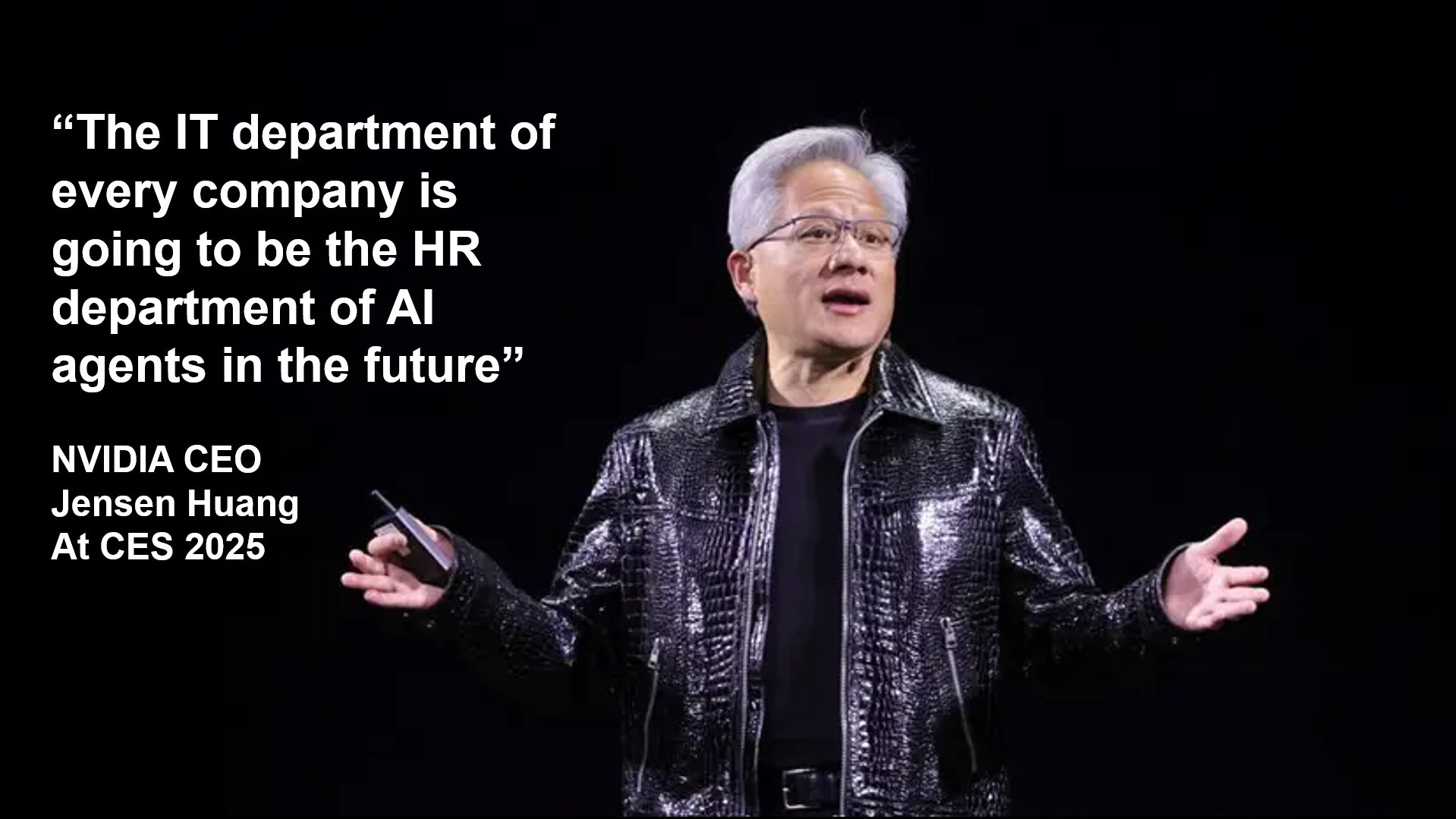 Jim Harris on X: "Important Insight: "The IT department of every company is  going to be the HR department of AI agents in the future” NVIDIA CEO Jensen  Huang At CES 2025 #