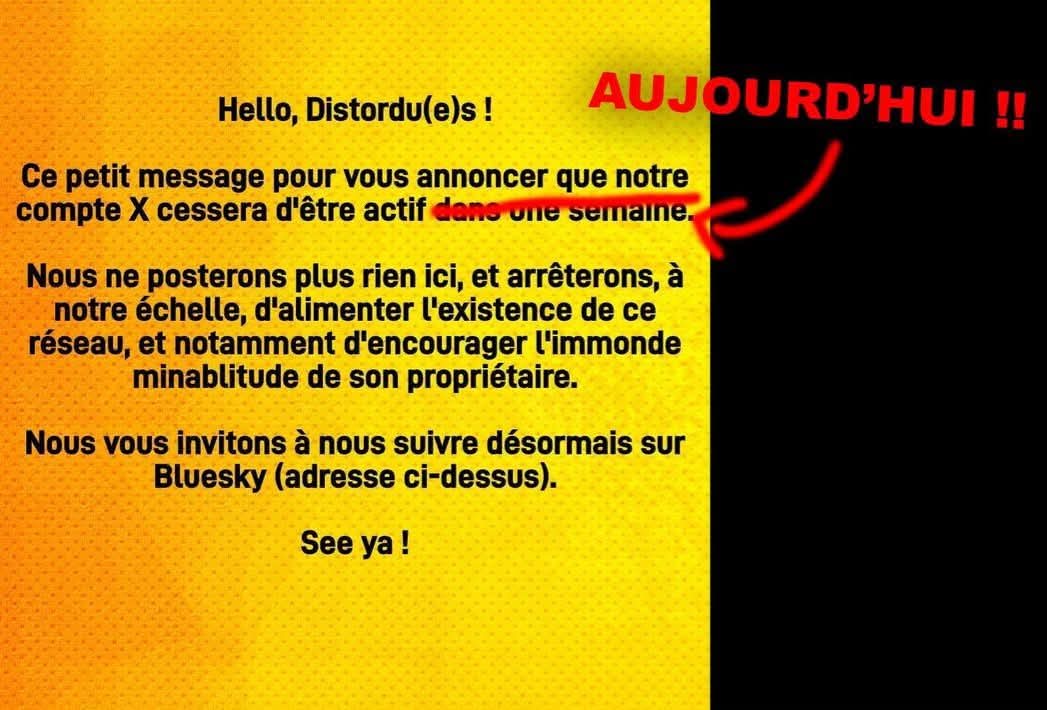 C'est TODAY, Distordu(e)s !
Comme annoncé, c'est aujourd'hui qu'on arrête d'utiliser nos 2 comptes X. Nous le fermerons pas, mais ne les consulterons plus, n'y répondrons plus, ne posterons plus dessus : ils seront MORTS-VIVANTS.

Suivez-nous sur Bluesky &gt; bsky.app/profile/icidis…