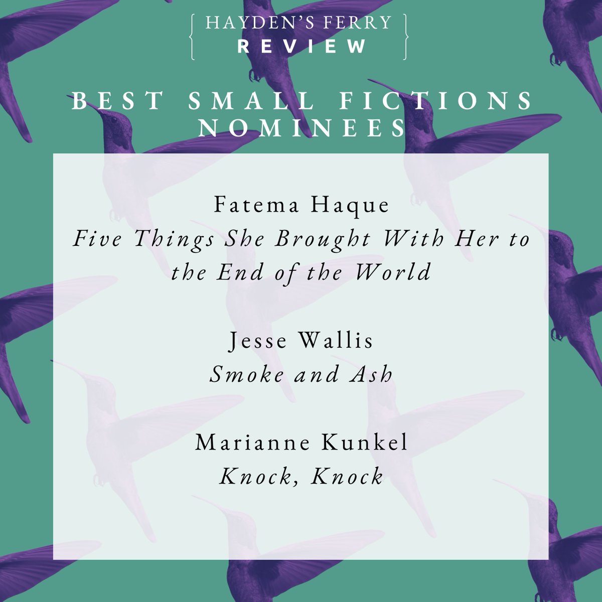 Hayden's Ferry Review (@haydensferryrev) on Twitter photo Congratulations to our nominees for the 2025 Best Small Fictions anthology: Fatema Haque, Jesse Wallis, Marianne Kunkel, Noemi Scheiring-Olah, and Sebastien Luc Butler!
Thanks to <a href="/BestSmFictions/">Best Small Fictions</a> for this opportunity to celebrate our contributors! Congratulations to our nominees for the 2025 Best Small Fictions anthology: Fatema Haque, Jesse Wallis, Marianne Kunkel, Noemi Scheiring-Olah, and Sebastien Luc Butler!
Thanks to <a href="/BestSmFictions/">Best Small Fictions</a> for this opportunity to celebrate our contributors!
