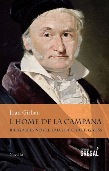 #Taldiacomahir de 1855 moria el matemàtic alemany Carl Friedrich Gauß.

📘El prof. Joan Girbau, que recordàvem la passada setmana, li dedicà la seva novel·la històrica "L'home de la campana", publicada el 2015 per <a href="/editorialgregal/">Editorial Gregal</a>.
🔗webs.uab.cat/cienciaxllegir…

#ciènciaxllegirBCT