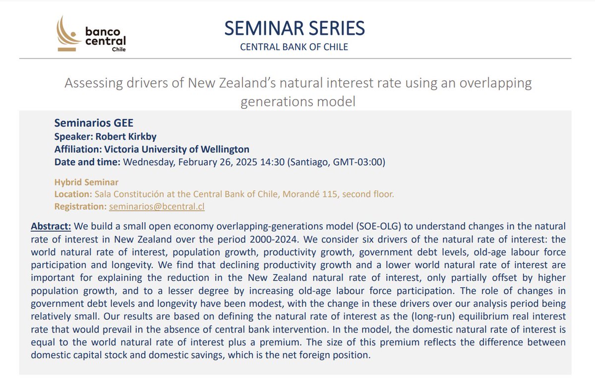 Central Bank of Chile Research (@cbchileresearch) on Twitter photo This Wednesday 26th at 14:30 hrs (GMT-3:00) we will have Robert Kirkby (Victoria University of Wellington) at the <a href="/bcentralchile/">Banco Central de Chile</a> presenting his work titled “Assessing drivers of New Zealand’s natural interest rate using an overlapping generations model".
👉seminarios@bcentral.cl This Wednesday 26th at 14:30 hrs (GMT-3:00) we will have Robert Kirkby (Victoria University of Wellington) at the <a href="/bcentralchile/">Banco Central de Chile</a> presenting his work titled “Assessing drivers of New Zealand’s natural interest rate using an overlapping generations model".
👉seminarios@bcentral.cl