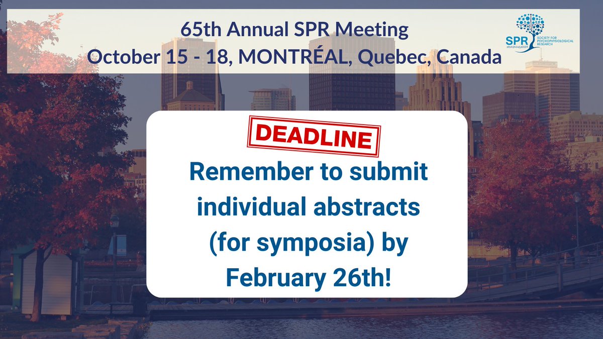 DEADLINE for adding individual abstracts for symposia  is approaching (February 26th!) Join us in Montréal!  spr.joynmeeting.com/v2/ #SPR2025