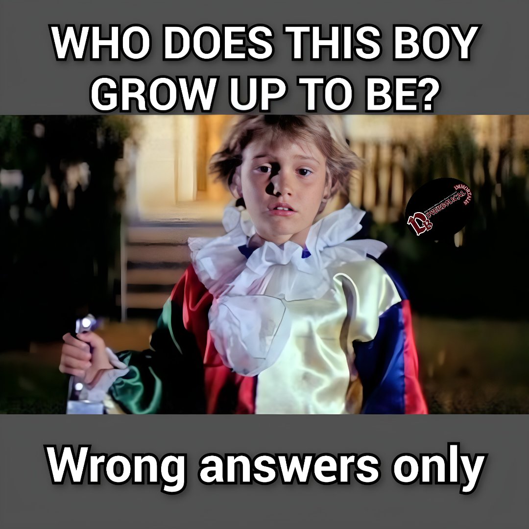 Wrong answers only! 

(Only horror fans would know)