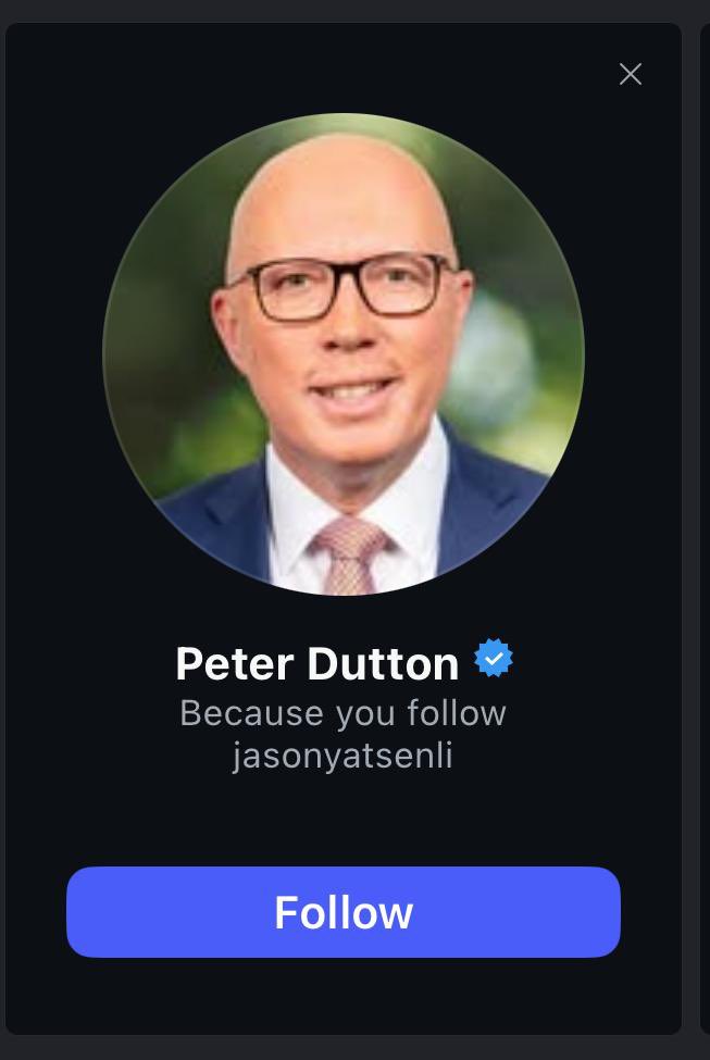A friend just messaged me “🤣🤣suggestion to follow Peter Dutton because I follow you is kinda funny”