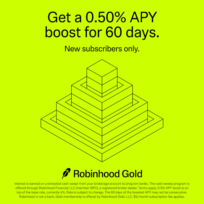 RobinhoodApp's tweet photo. 4.5% APY. That’s a .50% boost for 60 days.