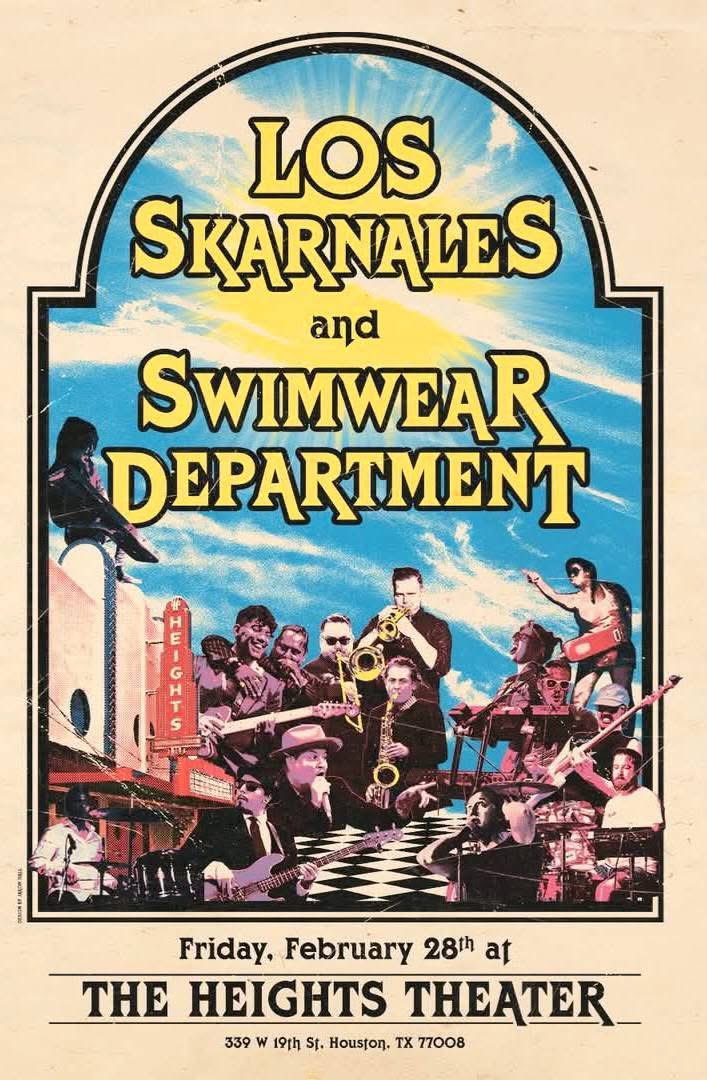 Houston! This Friday, Feb. 28TH
<a href="/losskarnales/">Los Skarnales</a> &amp; <a href="/swimweardept/">Swimwear Department</a> @ <a href="/heights_theater/">The Heights Theater</a>