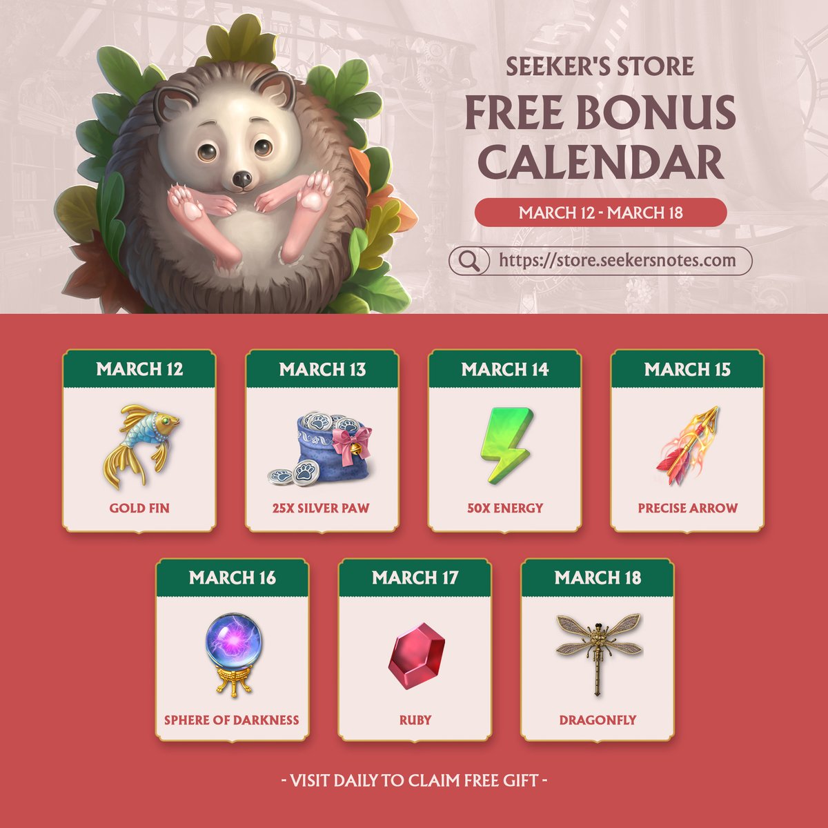 📅 Seeker's Store Daily Bonus Calendar: March 12-18

Don’t miss out on your daily complimentary gifts at the Seeker's Store! 🎁

store.seekersnotes.com