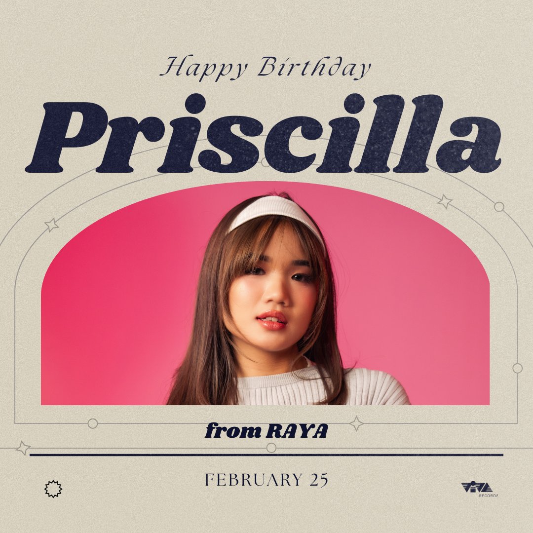 Happy birthday to Priscilla!

More music with RAYA soon!

All the love and support from your Viva Records family! ♥️