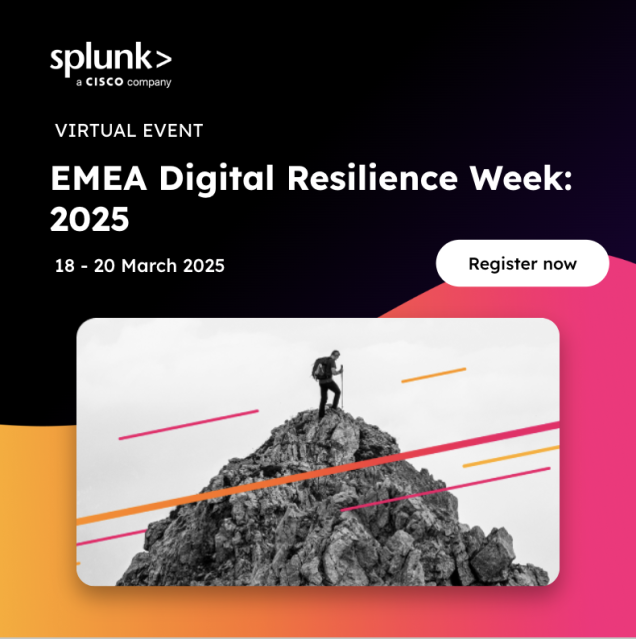 Join industry experts for Splunk’s EMEA Digital Resilience Week, a virtual program designed to help build resilience across your entire digital estate. Sign up now! #DigitalResilience bit.ly/4gS0OBn
