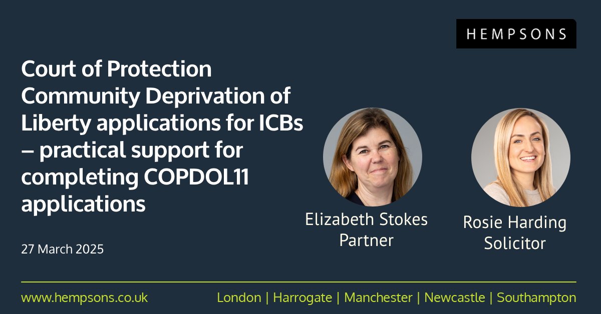 Join Elizabeth Stokes &amp; Rosie Harding for their free webinar on 27 March: ‘Court of Protection community deprivation of liberty applications for ICBs’ for an overview of the legal requirements along with practical advice - book your free place: hpsns.co/Webinar-27mar25