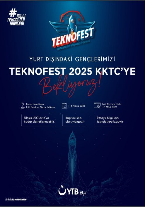 Yurtdışında yaşayan 18-35 yaş aralığındaki Türk veya mavi kart hamili   30 gencin TEKNOFEST KKTC 🚀 Programına katılımını sağlamak üzere <a href="/yurtdisiturkler/">YTB</a> tarafından düzenlenen destek programına başvuru için: obys.ytb.gov.tr

❗Son başvuru tarihi: 17 Mart 2025