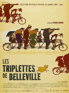 The Triplets of Belleville (French: Les Triplettes de Belleville) is a 2003 animated adventure comedy-drama film written and directed by Sylvain Chomet