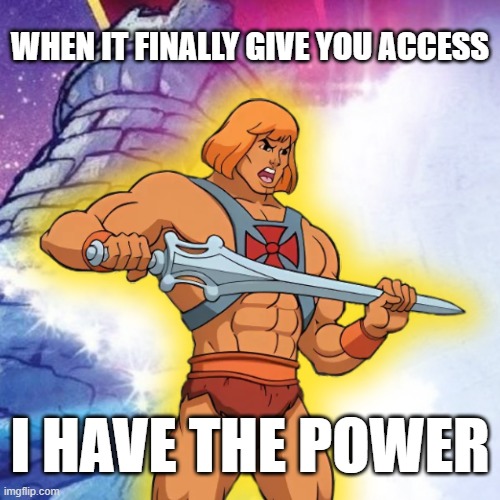 BeyondTrust's tweet image. Give employees 𝘁𝗵𝗲 𝗽𝗼𝘄𝗲𝗿, without compromising Castle Greyskull...

Allow users just the right amount of access, for just the right amount of time. Total self-service. Experience 85% less access request support tickets.
 
lnkd.in/e6Qei7B5

#PrivilegedAccess #HeMan