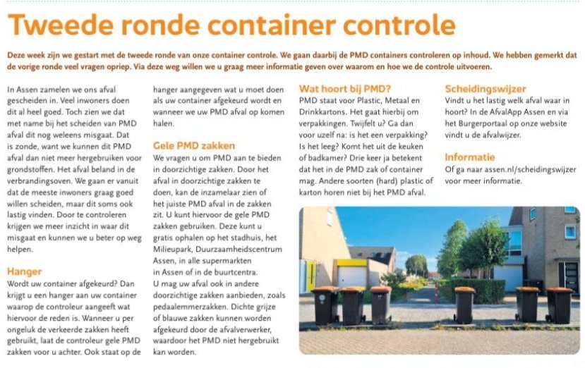 Elke afgekeurde plasticcontainer kost de gemeente (en dus wij als inwoners) een boete. Schaf die plasticcontainer af, want de nascheiding van de grijze container is inmiddels goedkoper en efficiënter.