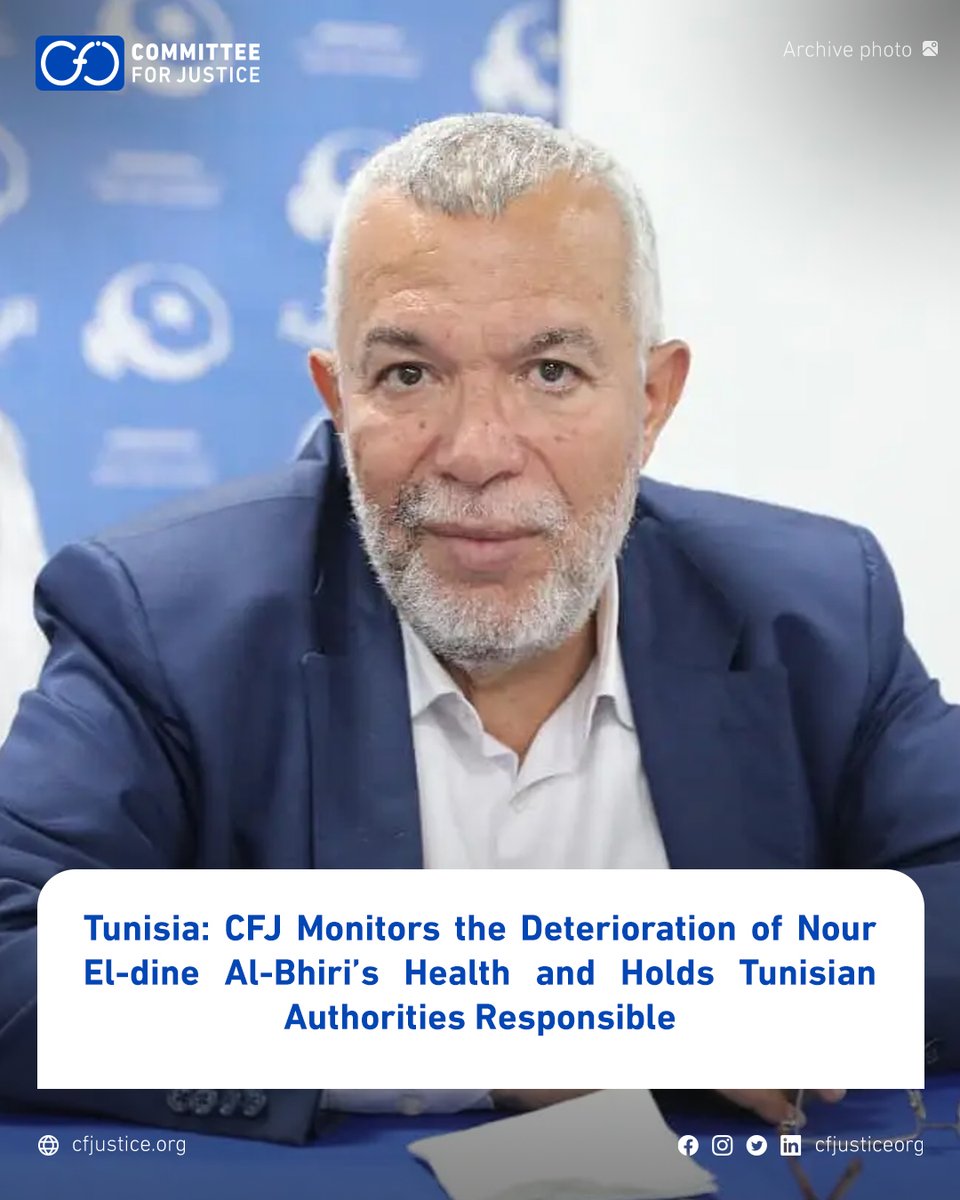 cfjusticeorg's tweet photo. #Tunisia: #CFJ monitors the deterioration of the health condition of Ennahda leader and former Tunisian minister Nour El-dine Al-Bhiri, who was urgently transferred to "#Rabta" Hospital after his condition worsened in detention. The committee holds the Tunisian authorities fully responsible for his fate and calls on the international community and @UN mechanisms to intervene urgently to save his life, considering his case a reflection of the escalating violations against political detainees in Tunisia.
More: https://t.co/DrB3uEvj8w