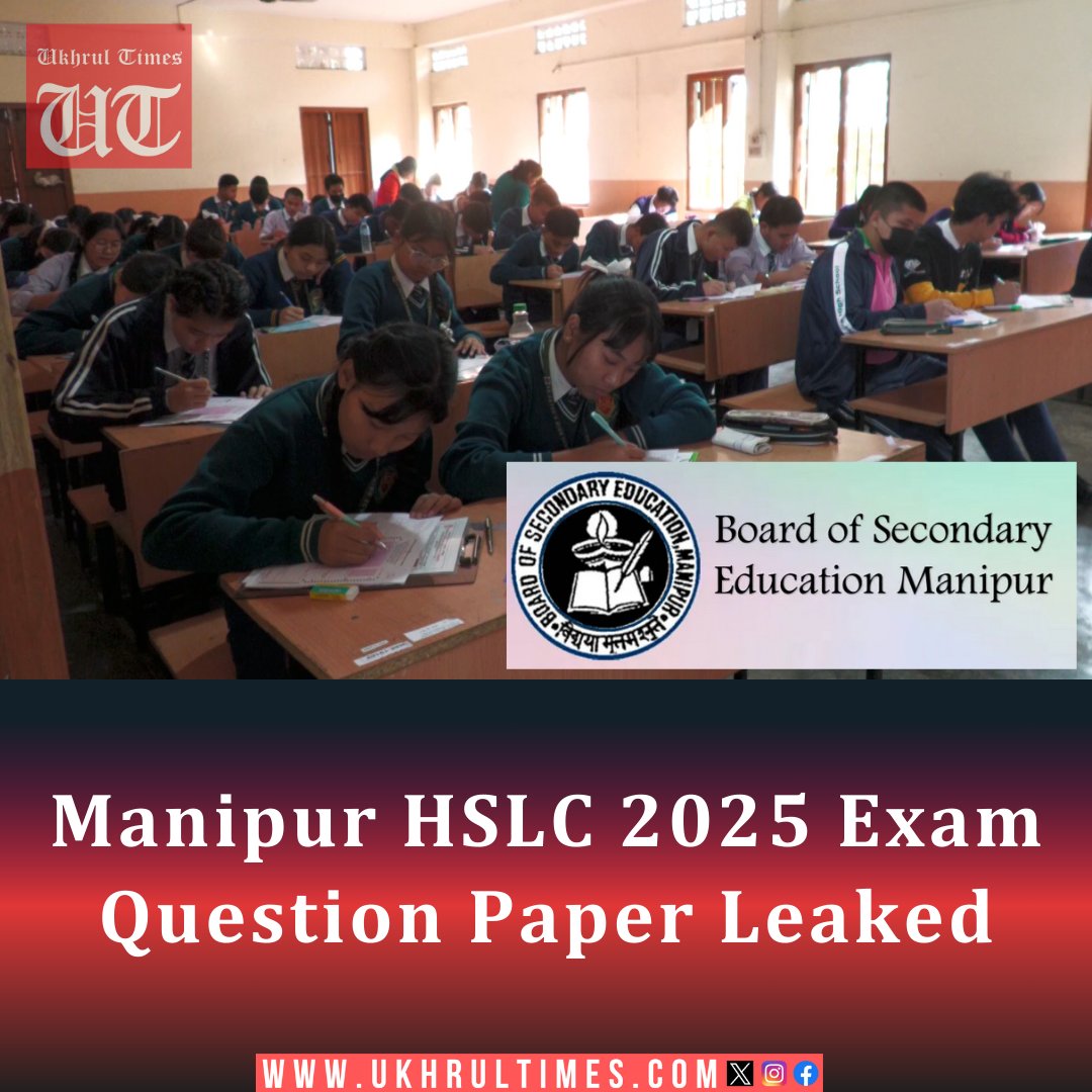 ukhrultimes's tweet photo. #Imphal: In a shocking development, the #SocialScience question paper for #HSLCExamination 2025 conducted by Board of Secondary Education #Manipur, BOSEM, was leaked on #WhatsApp half an hour before the #exam began on Tuesday. #BoardExam
Must read: https://t.co/vE0ZPHPpOx https://t.co/n5HJAohIsa