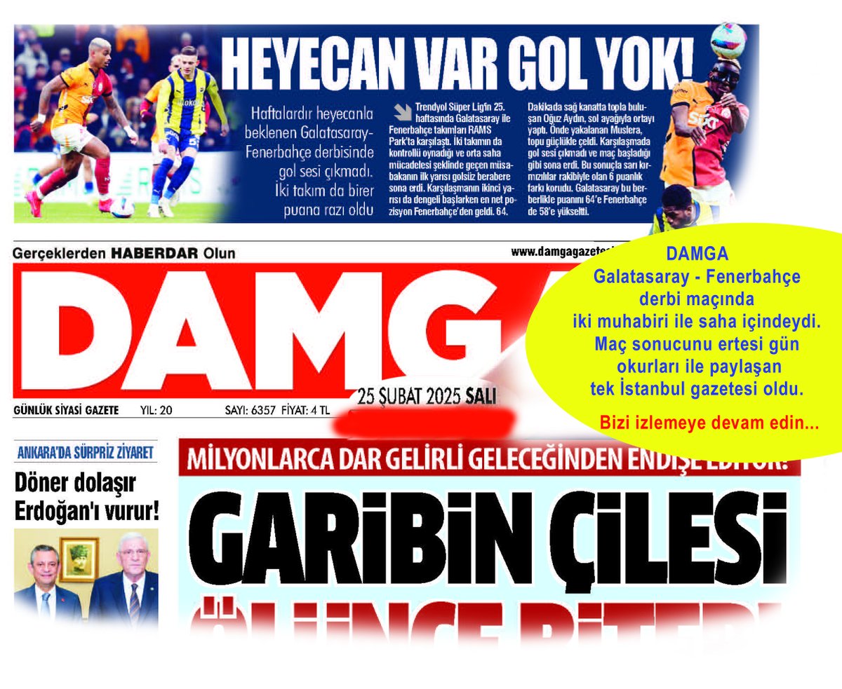 #DAMGA
Galatasaray - Fenerbahçe  derbi maçında iki muhabiri ile saha içindeydi.
Maç sonucunu ertesi gün okurları ile paylaşan tek İstanbul gazetesi oldu.
*
Bizi izlemeye devam edin...